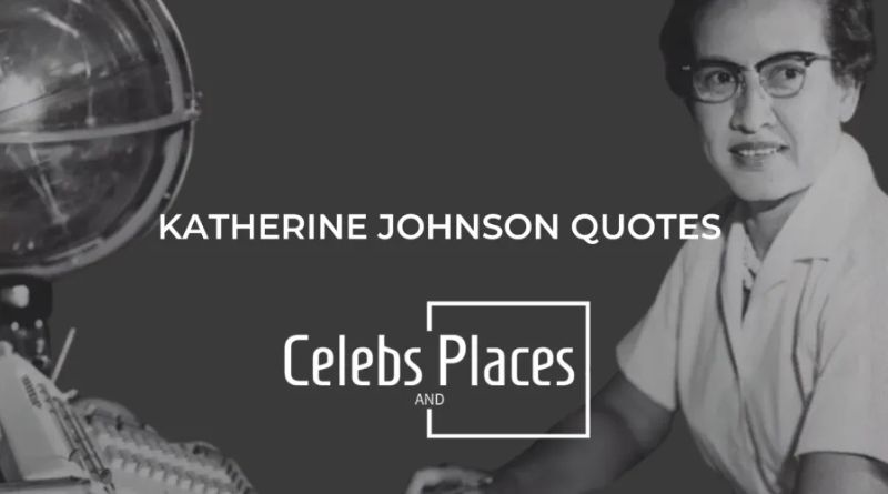 Katherine Johnson Quotes: Inspiring Words from a NASA Trailblazer